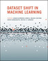Dataset Shift in Machine Learning