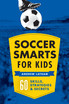 Soccer Smarts for Kids