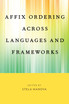 Affix Ordering Across Languages and Frameworks