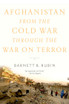 Afghanistan from the Cold War through the War on Terror
