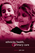 Ethnicity, Health and Primary Care