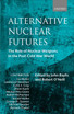 Alternative Nuclear Futures