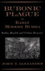Bubonic Plague in Early Modern Russia