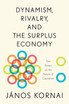 Dynamism, Rivalry, and the Surplus Economy Dynamism, Rivalry, and the Surplus Economy