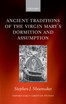 Ancient Traditions of the Virgin Mary's Dormition and Assumption