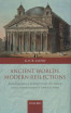 Ancient Worlds, Modern Reflection