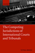 Competing Jurisdictions of International Courts and Tribunals