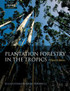 Plantation Forestry in the Tropics