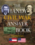 The Handy Civil War Answer Book