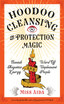 Hoodoo Cleansing and Protection Magic