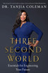 Three Second World: Essentials for Engineering Your Future