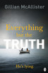 Everything but the Truth