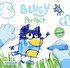 Bluey: Perfect