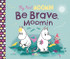 My First Moomin: Be Brave, Moomin