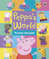 Peppa Pig: Peppa's World: The Must-Have Guide