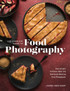 The Complete Guide to Food Photography