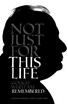 Not Just For this Life