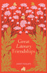 Great Literary Friendships
