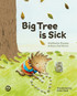 Big Tree is Sick: A Story to Help Children Cope with the Serious Illness