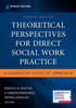 Theoretical Perspectives for Direct Social Work Practice 4/e