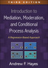 Introduction to Mediation, Moderation and Conditional Process Analysis