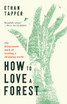 How to Love a Forest