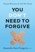 You Don't Need to Forgive
