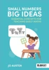 Small Numbers, Big Ideas