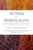 Autism and Spirituality: Psyche, Self and Spirit in People on the Autism