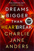 Dreams Bigger Than Heartbreak