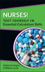 Nurses! Test Yourself In Essential Calcu