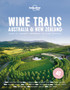 Lonely Planet Wine Trails - Australia & New Zealand