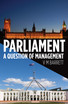 Parliament: A Question of Management