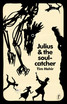 Julius and the Soulcatcher: The Watchmaker Novels, Book Two