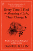 Every Time I Find the Meaning of Life, They Change It