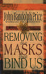 Removing the Masks that Bind Us