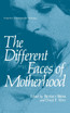 The Different Faces of Motherhood