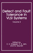Defect and Fault Tolerance in VLSI Systems