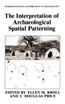 The Interpretation of Archaeological Spatial Patterning