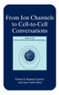 From Ion Channels to Cell-to-Cell Conversations