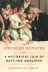The Speckled Monster