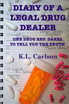 Diary of a Legal Drug Dealer