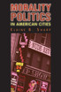 Morality Politics in American Cities