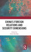 China's Foreign Relations and Security Dimensions