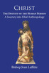 Christ, the Destiny of the Human Person