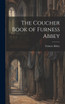 The Coucher Book of Furness Abbey