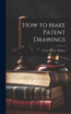 How to Make Patent Drawings