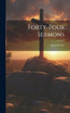 Forty-four Sermons