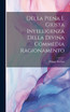 Della Piena e Giusta Intelligenza Della Divina Commedia Ragionamento