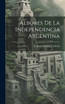 Albores de la Independencia Argentina